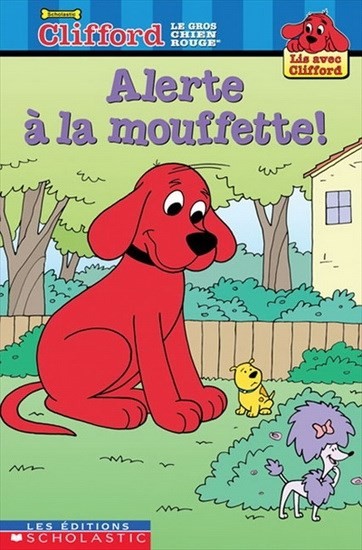 Alerte ? La Mouffette! (Clifford - Lis Avec Clifford) (French Edition) - Click to enlarge picture.