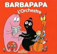 Barbapapa - L'Orchestre - Album illustré - Dès 2 ans - Click to enlarge picture.