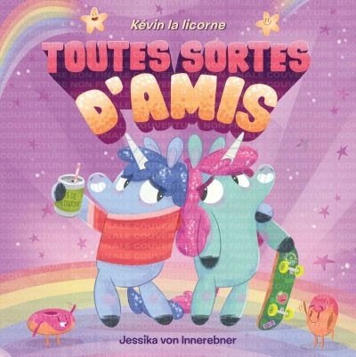 Kévin La Licorne: On a Toutes Sortes d'Amis (French Edition) - Click to enlarge picture.